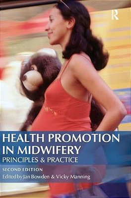 Health Promotion In Midwifery: Principles And Practice-..