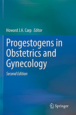 Progestogens In Obstetrics And Gynecology-..