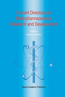 Current Directions In Radiopharmaceutical Research And Development-..