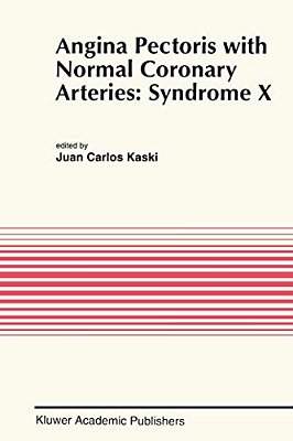 Angina Pectoris With Normal Coronary Arteries: Syndrome X-..