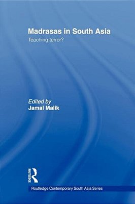 Madrasas In South Asia: Teaching Terror?-..