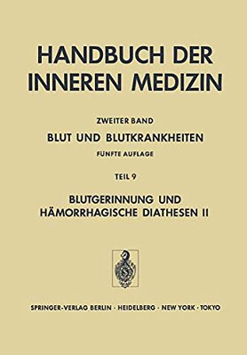 Blut Und Blutkrankheiten: Teil 9 Blutgerinnung Und Hämorrhagische Diathesen II Angeborene Und Erworbene Koagulopathien-..