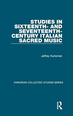 Studies In Sixteenth- And Seventeenth-Century Italian Sacred Music-..