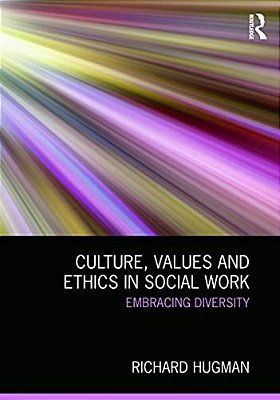 Culture, Values And Ethics In Social Work: Embracing Diversity-..