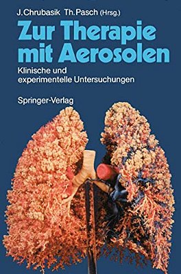 Zur Therapie Mit Aerosolen: Klinische Und Experimentelle Untersuchungen-..
