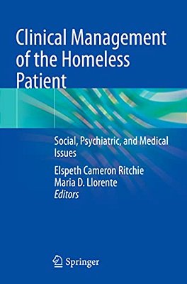 Clinical Management Of The Homeless Patient: Social, Psychiatric, And Medical Issues-..