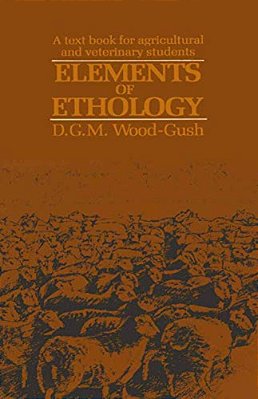Elements Of Ethology: A Textbook For Agricultural And Veterinary Students-..