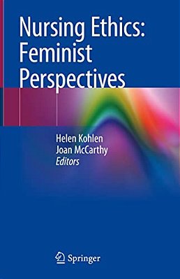 Nursing Ethics: Feminist Perspectives-..