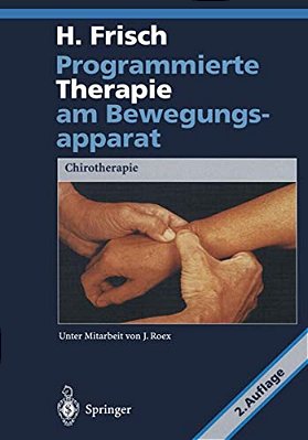 Programmierte Therapie Am Bewegungsapparat: Chirotherapie-..