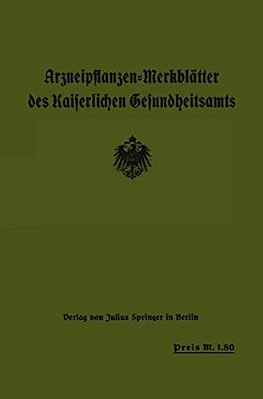 Arzneipflanzen-Merkblätter Des Kaiserlichen Gesundheitsamts-..