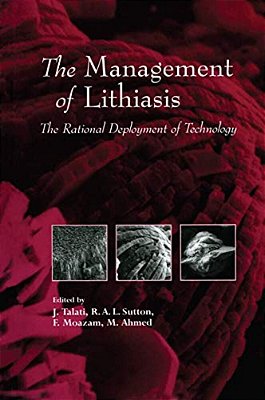 The Management Of Lithiasis: The Rational Deployment Of Technology-..