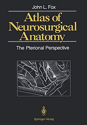 Atlas Of Neurosurgical Anatomy: The Pterional Perspective-..