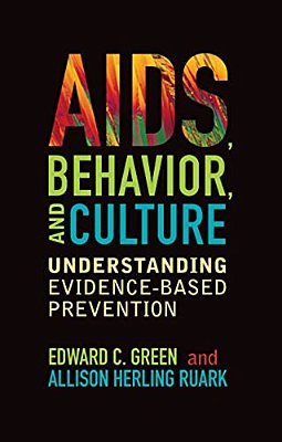 Aids, Behavior, And Culture: Understanding Evidence-Based Prevention-..