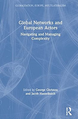 Global Networks And European Actors: Navigating And Managing Complexity-..