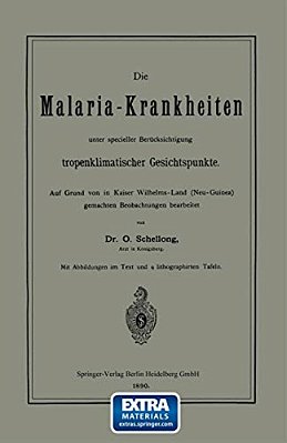 Die Malaria-Krankheiten Unter Specieller Berücksichtigung Tropenklimatischer Gesichtspunkte-..