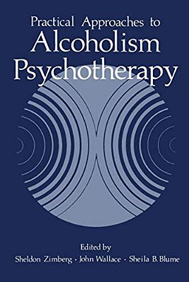 Practical Approaches To Alcoholism Psychotherapy-..