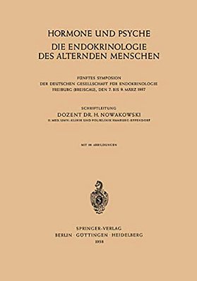 Hormone Und Psyche Die Endokrinologie Des Alternden Menschen: Fünftes Symposion Der Deutschen Gesellschaft Für Endokrinologie Freiburg (Breisgau), Den-..
