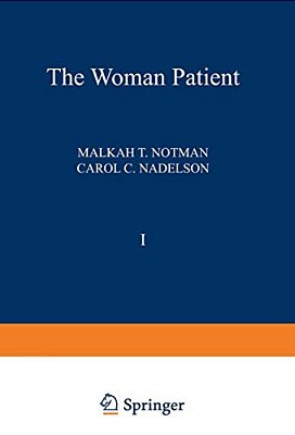 The Woman Patient: Medical And Psychological Interfaces. Volume 1: Sexual And Reproductive Aspects Of Women's Health Care-..