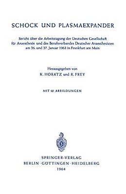 Schock Und Plasmaexpander: Bericht Über Die Arbeitstagung Der Deutschen Gesellschaft Für Anaesthesie Und Des Berufsverbandes Deutscher Anaesthesisten-..