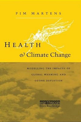 Health And Climate Change: Modelling The Impacts Of Global Warming And Ozone Depletion-..