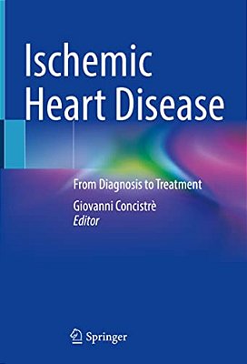 Ischemic Heart Disease: From Diagnosis To Treatment-..