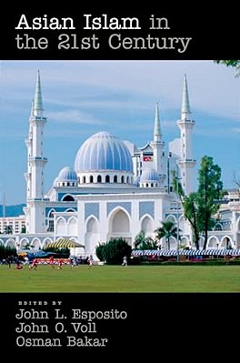 Asian Islam In The 21St Century-..