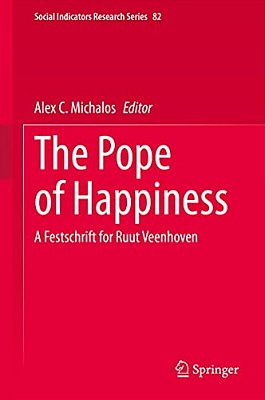 The Pope Of Happiness: A Festschrift For Ruut Veenhoven-..