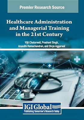Healthcare Administration And Managerial Training In The 21St Century-..