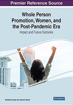 Whole Person Promotion, Women, And The Post-Pandemic Era: Impact And Future Outlooks-..