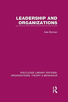 Leadership And Organizations (Rle: Organizations)-..