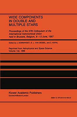 Wide Components In Double And Multiple Stars: Proceedings Of The 97Th Colloquium Of The International Astronomical Union Held In Brussels, Belgium, 8- -..