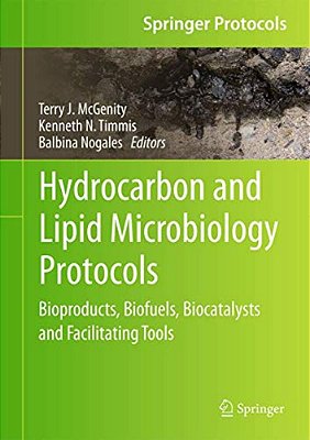 Hydrocarbon And Lipid Microbiology Protocols: Bioproducts, Biofuels, Biocatalysts And Facilitating Tools-..
