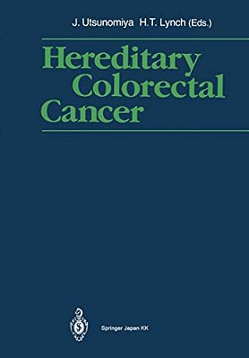 Hereditary Colorectal Cancer: Proceedings Of The Fourth International Symposium On Colorectal Cancer (Iscc-4) November 9-11, 1989, Kobe Japan-..