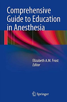 Comprehensive Guide To Education In Anesthesia-..