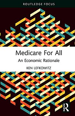 Medicare For All: An Economic Rationale-..