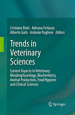 Trends In Veterinary Sciences: Current Aspects In Veterinary Morphophysiology, Biochemistry, Animal Production, Food Hygiene And Clinical Sciences-..