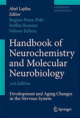 Handbook Of Neurochemistry And Molecular Neurobiology: Development And Aging Changes In The Nervous System-..