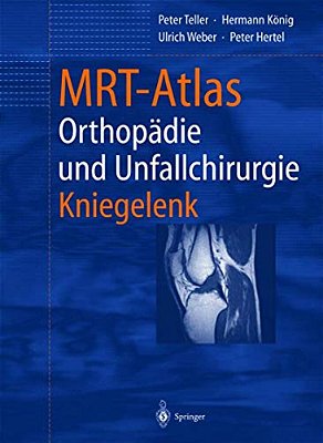 Mrt-Atlas Orthopädie Und Unfallchirurgie: Kniegelenk-..