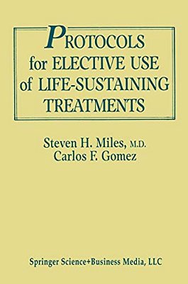 Protocols For Elective Use Of Life-Sustaining Treatments: A Design Guide-..
