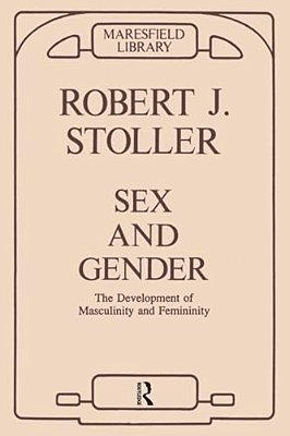 Sex & Gender: On The Development Of Masculinity & Femininity-..