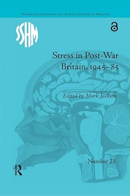 Stress In Post-War Britain, 1945-85-..