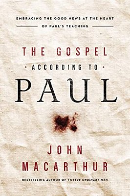 The Gospel According To Paul: Embracing The Good News At The Heart Of Paul's Teachings-..