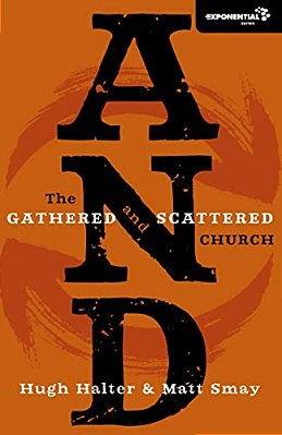 And: The Gathered And Scattered Church-..