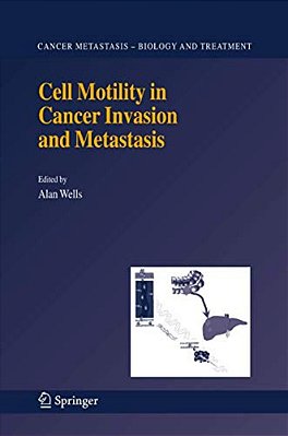Cell Motility In Cancer Invasion And Metastasis-..