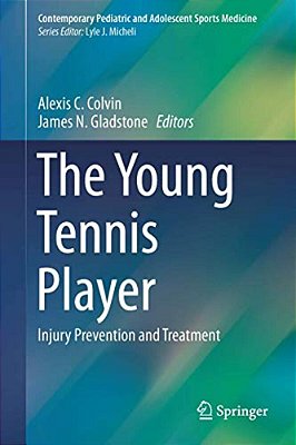 The Young Tennis Player: Injury Prevention And Treatment-..