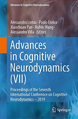 Advances In Cognitive Neurodynamics (VII): Proceedings Of The Seventh International Conference On Cognitive Neurodynamics - 2019-..