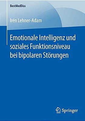 Emotionale Intelligenz Und Soziales Funktionsniveau Bei Bipolaren Störungen-..