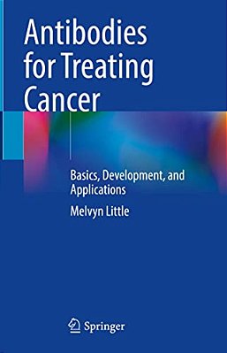Antibodies For Treating Cancer: Basics, Development, And Applications-..