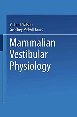 Mammalian Vestibular Physiology-..