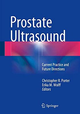 Prostate Ultrasound: Current Practice And Future Directions-..
